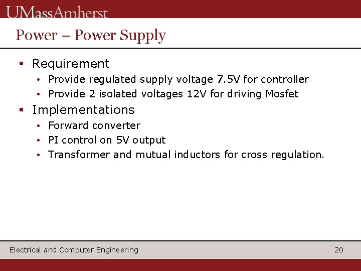 Power – Power Supply § Requirement • Provide regulated supply voltage 7. 5 V