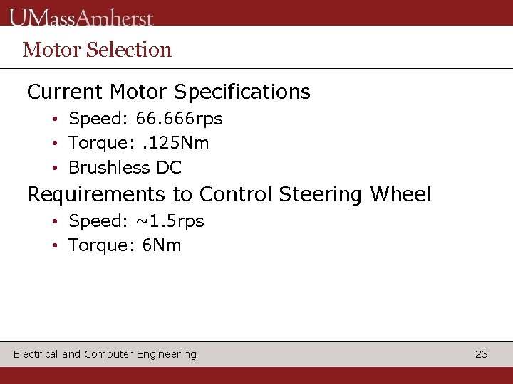 Motor Selection Current Motor Specifications • Speed: 66. 666 rps • Torque: . 125