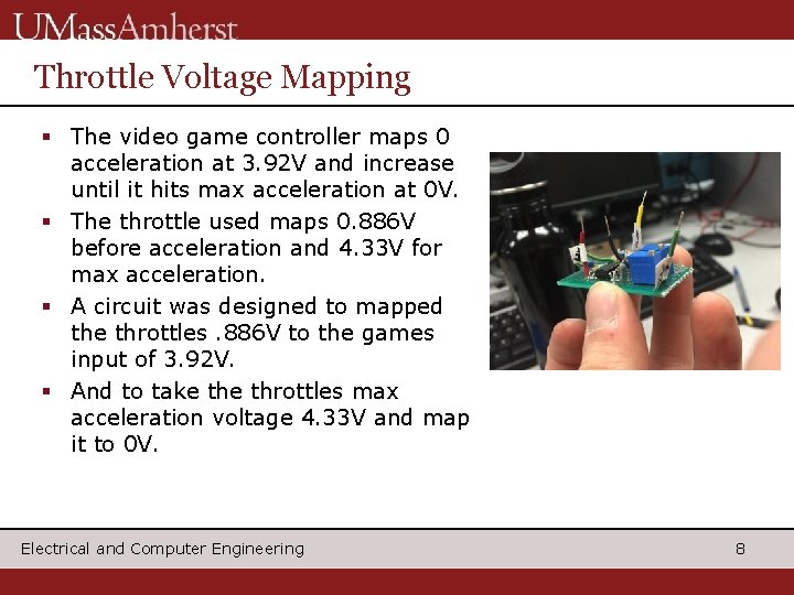 Throttle Voltage Mapping § The video game controller maps 0 acceleration at 3. 92