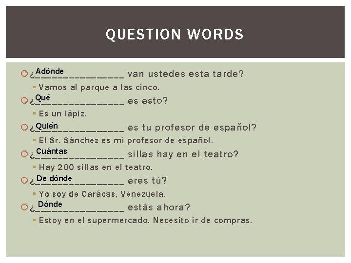 Adonde Questions SPANISH 1 BENCHMARK REVIEW Spring 2015 TO STUDY