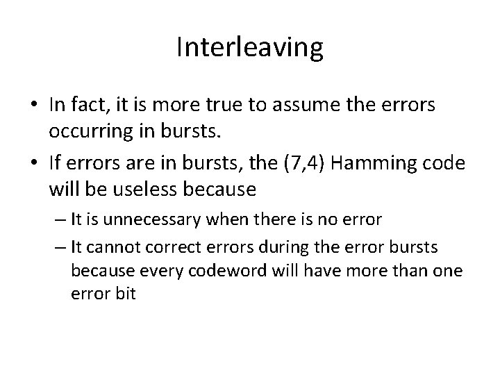 Interleaving • In fact, it is more true to assume the errors occurring in