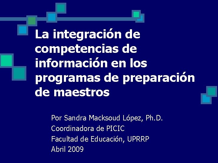 La integración de competencias de información en los programas de preparación de maestros Por