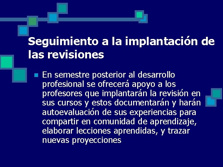 Seguimiento a la implantación de las revisiones n En semestre posterior al desarrollo profesional