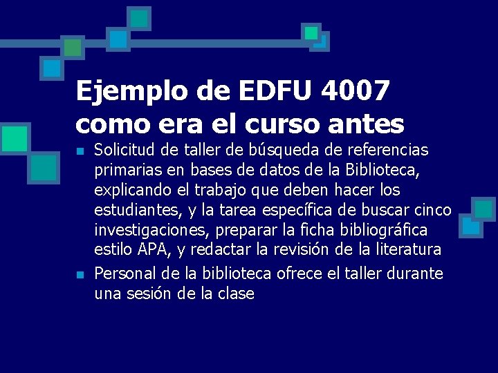 Ejemplo de EDFU 4007 como era el curso antes n n Solicitud de taller