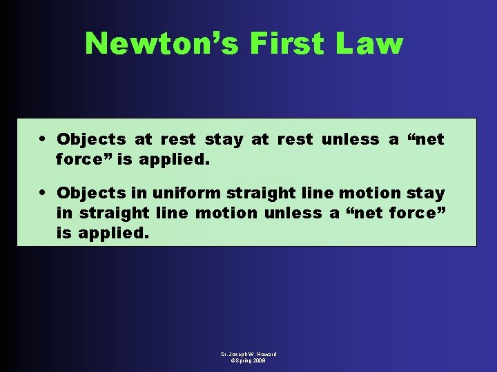 Newton’s First Law • Objects at rest stay at rest unless a “net force”