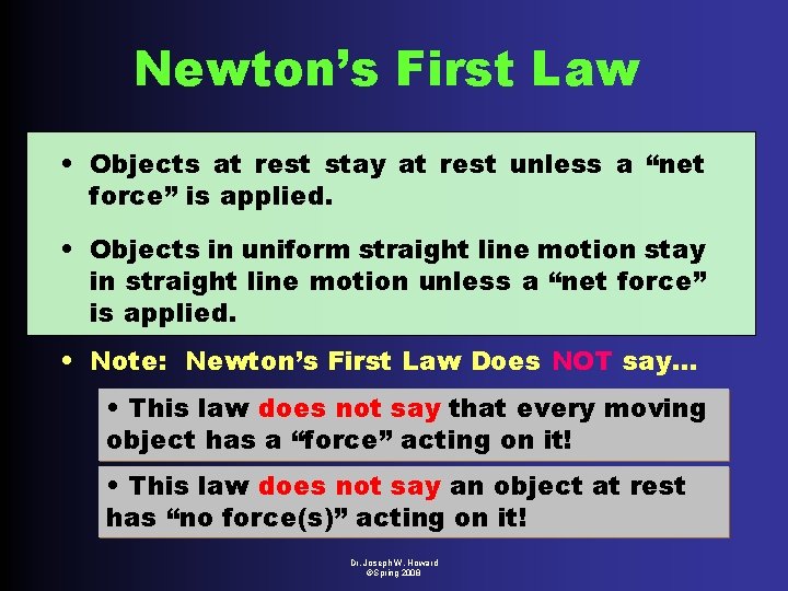 Newton’s First Law • Objects at rest stay at rest unless a “net force”