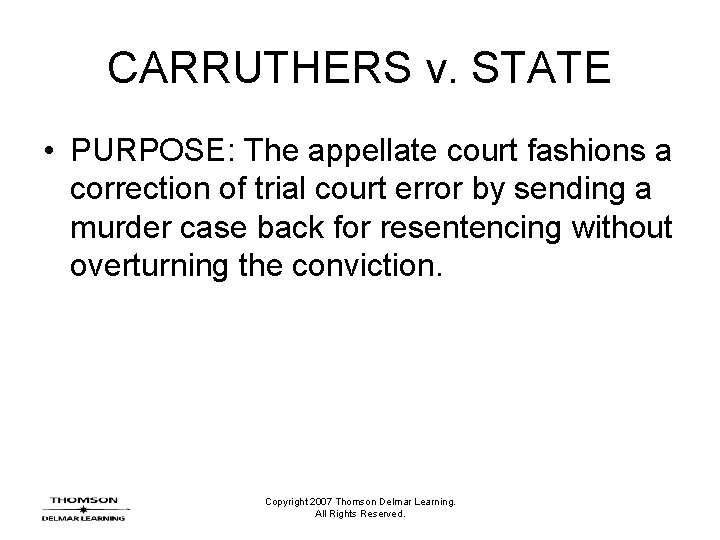 CARRUTHERS v. STATE • PURPOSE: The appellate court fashions a correction of trial court