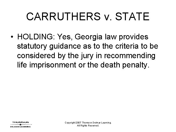 CARRUTHERS v. STATE • HOLDING: Yes, Georgia law provides statutory guidance as to the