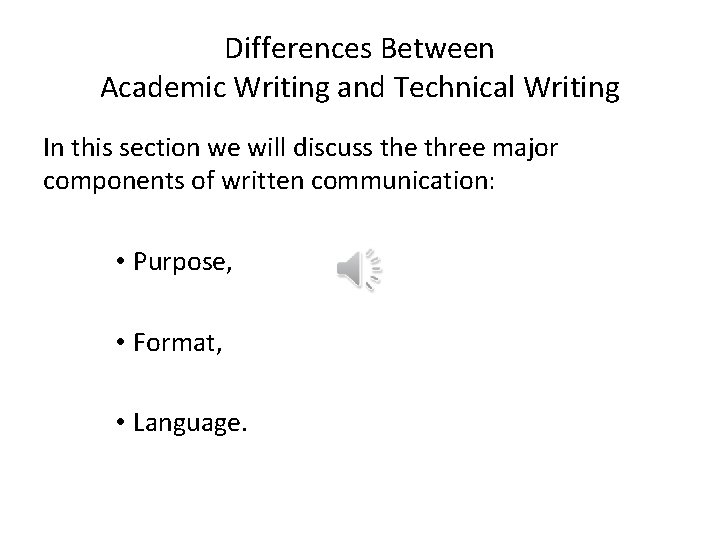 Differences Between Academic Writing and Technical Writing In this section we will discuss the