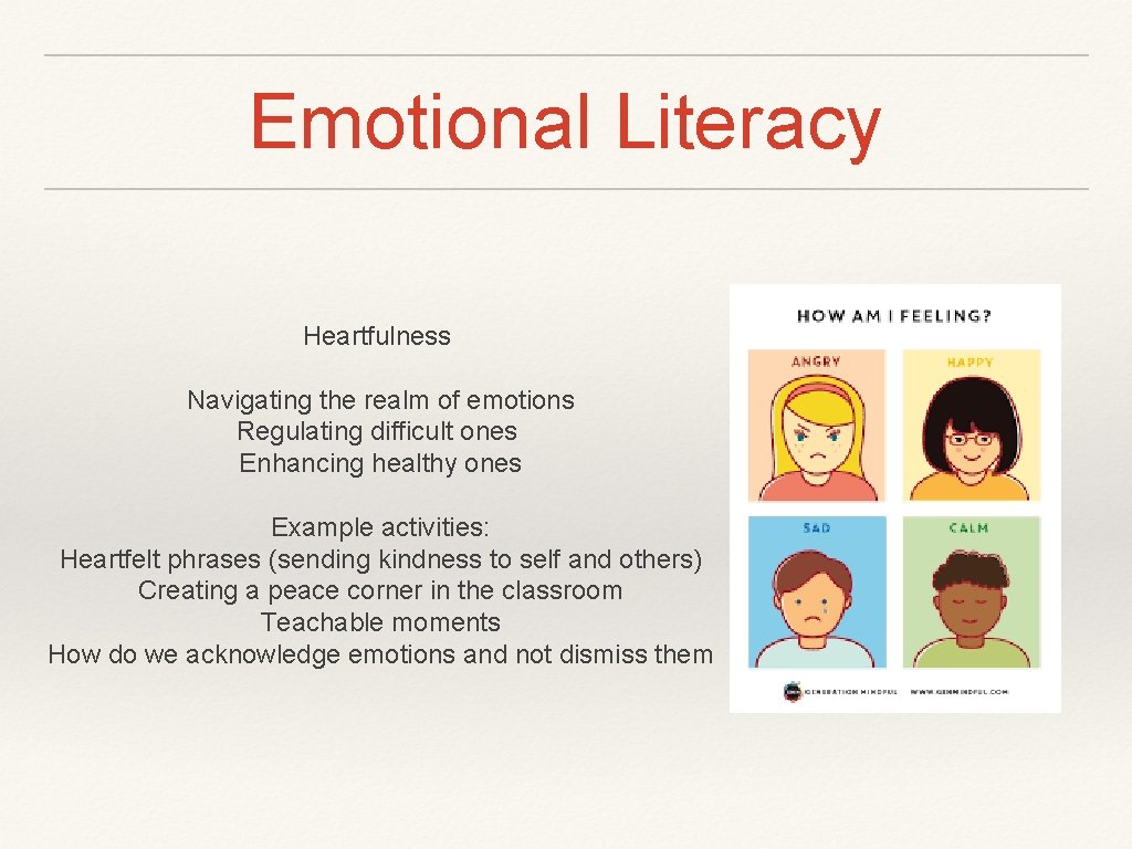 Emotional Literacy Heartfulness Navigating the realm of emotions Regulating difficult ones Enhancing healthy ones