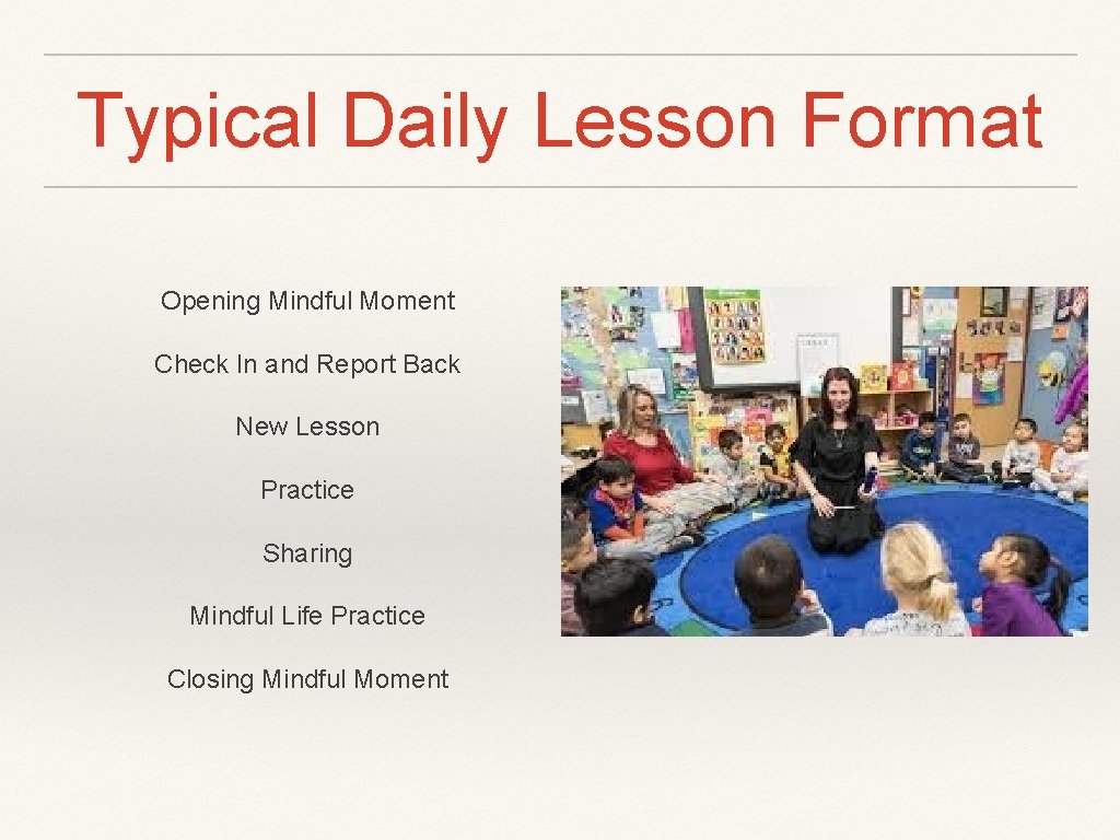 Typical Daily Lesson Format Opening Mindful Moment Check In and Report Back New Lesson