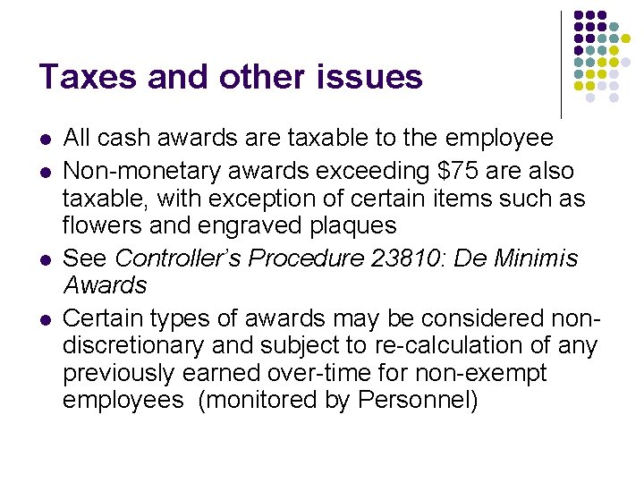Taxes and other issues l l All cash awards are taxable to the employee