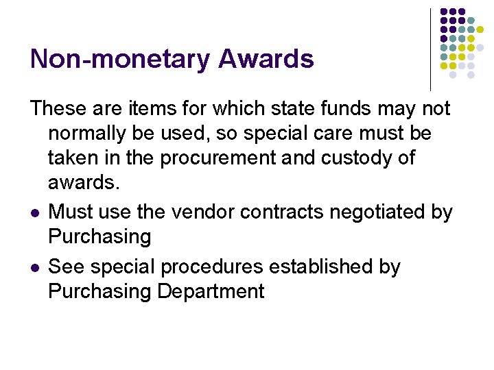 Non-monetary Awards These are items for which state funds may not normally be used,