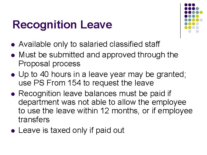 Recognition Leave l l l Available only to salaried classified staff Must be submitted