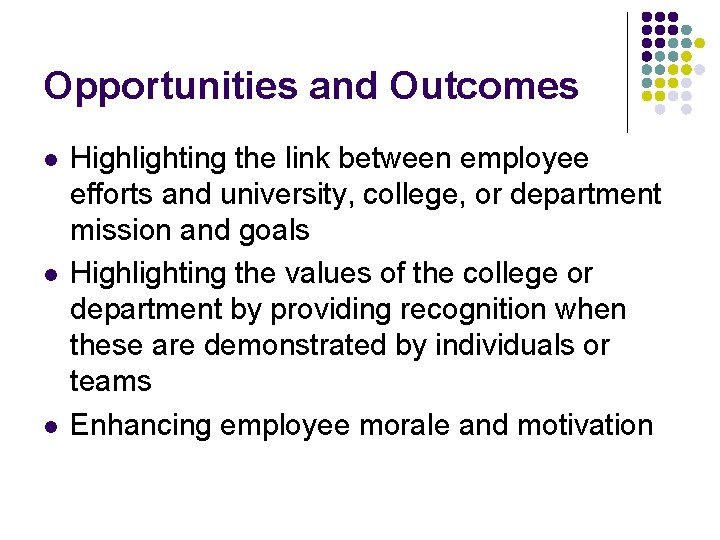 Opportunities and Outcomes l l l Highlighting the link between employee efforts and university,