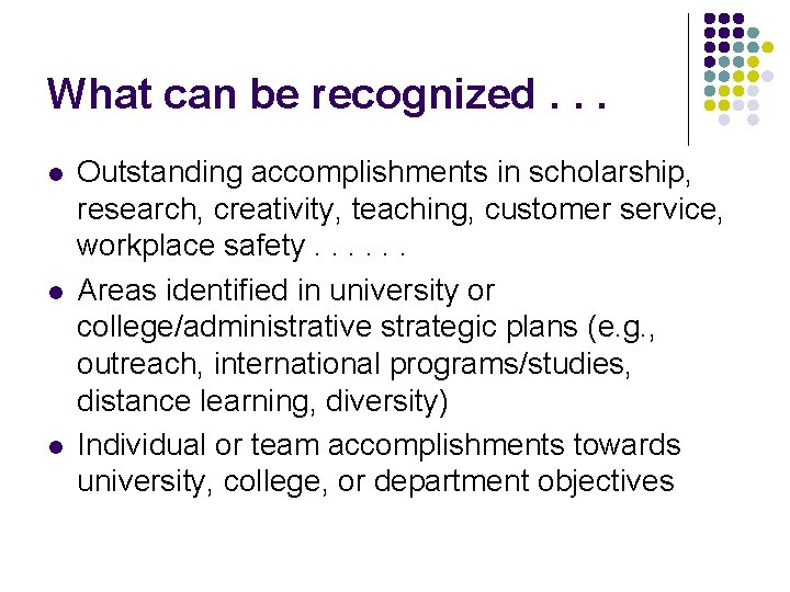 What can be recognized. . . l l l Outstanding accomplishments in scholarship, research,