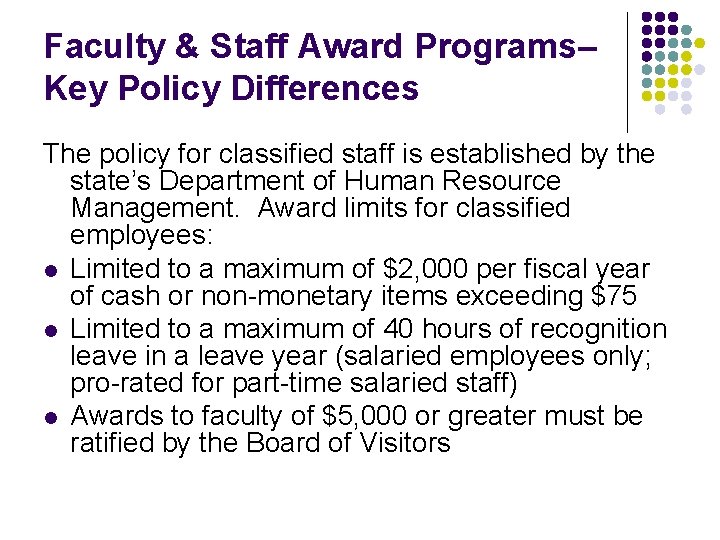 Faculty & Staff Award Programs– Key Policy Differences The policy for classified staff is