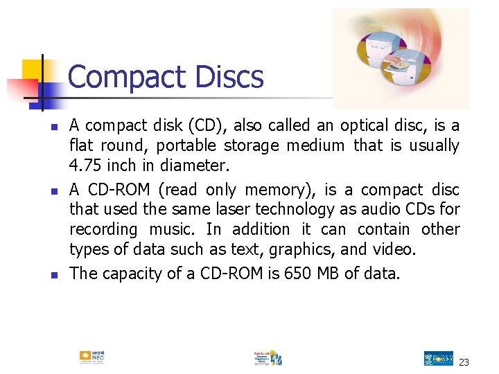 Compact Discs n n n A compact disk (CD), also called an optical disc, Compact Discs n n n A compact disk (CD), also called an optical disc,