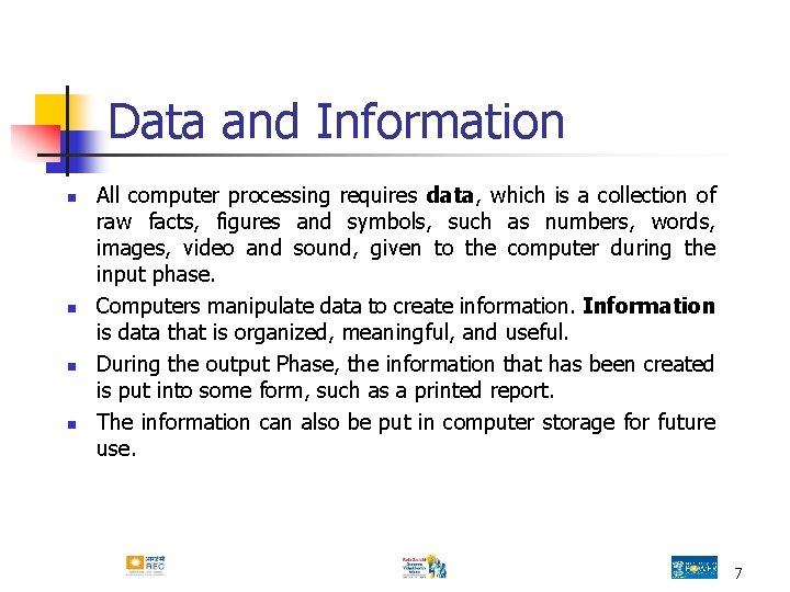 Data and Information n n All computer processing requires data, which is a collection Data and Information n n All computer processing requires data, which is a collection