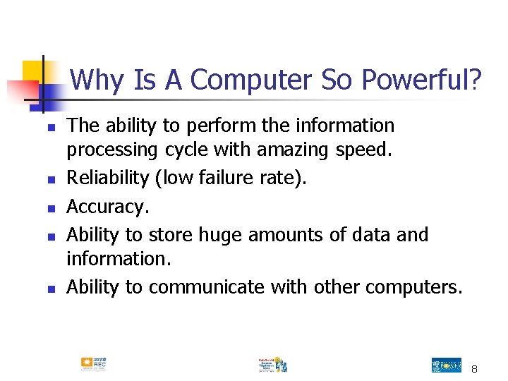 Why Is A Computer So Powerful? n n n The ability to perform the Why Is A Computer So Powerful? n n n The ability to perform the