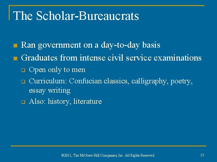 The Scholar-Bureaucrats n n Ran government on a day-to-day basis Graduates from intense civil