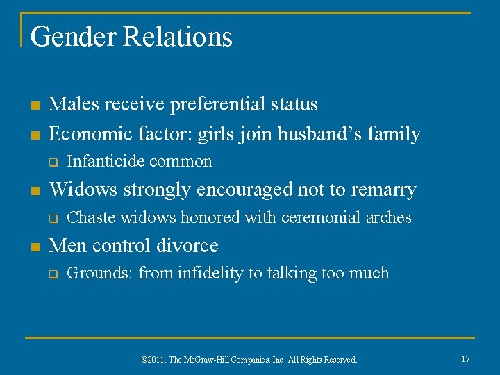 Gender Relations n n Males receive preferential status Economic factor: girls join husband’s family