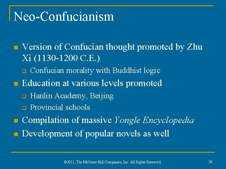 Neo-Confucianism n Version of Confucian thought promoted by Zhu Xi (1130 -1200 C. E.
