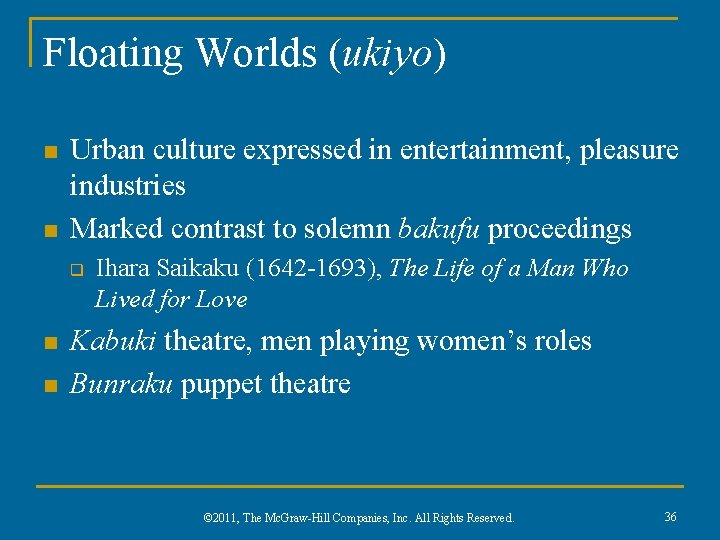 Floating Worlds (ukiyo) n n Urban culture expressed in entertainment, pleasure industries Marked contrast