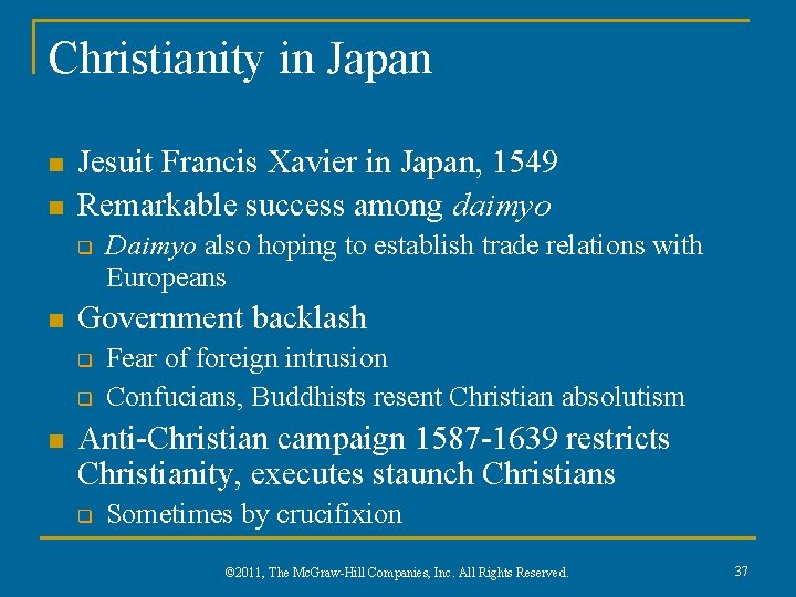 Christianity in Japan n n Jesuit Francis Xavier in Japan, 1549 Remarkable success among