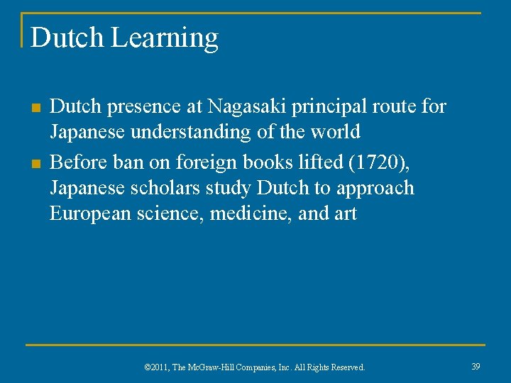 Dutch Learning n n Dutch presence at Nagasaki principal route for Japanese understanding of