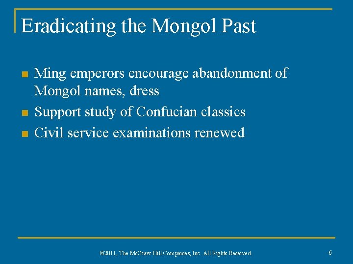 Eradicating the Mongol Past n n n Ming emperors encourage abandonment of Mongol names,