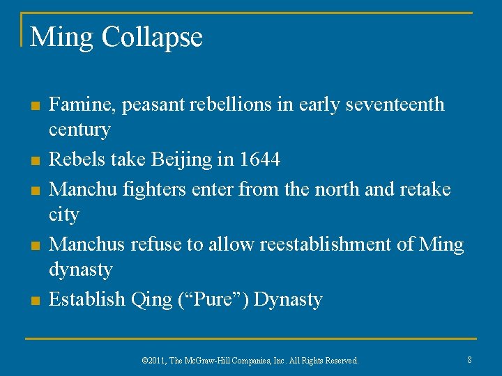 Ming Collapse n n n Famine, peasant rebellions in early seventeenth century Rebels take