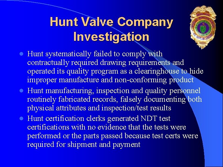 Hunt Valve Company Investigation Hunt systematically failed to comply with contractually required drawing requirements