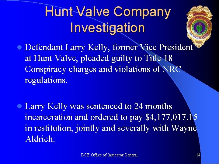 Hunt Valve Company Investigation l Defendant Larry Kelly, former Vice President at Hunt Valve,