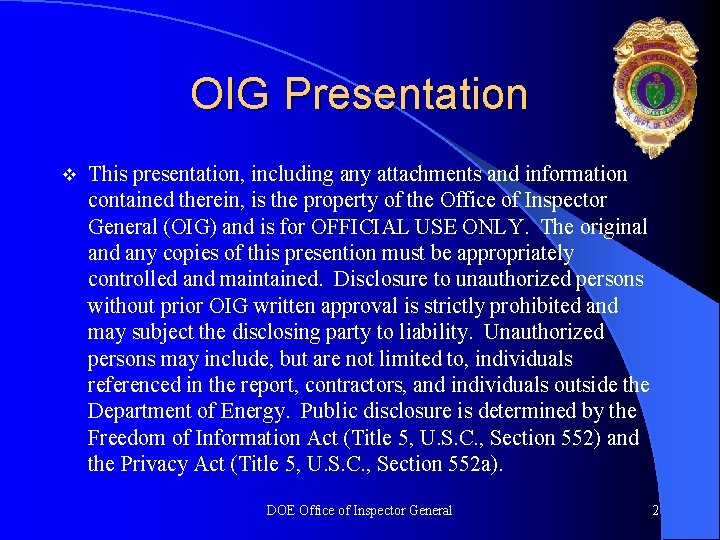 OIG Presentation v This presentation, including any attachments and information contained therein, is the