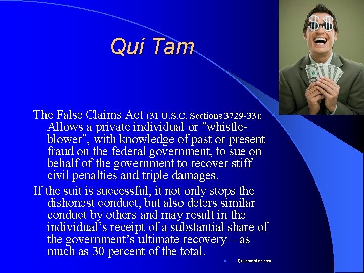 Qui Tam The False Claims Act (31 U. S. C. Sections 3729 -33): Allows