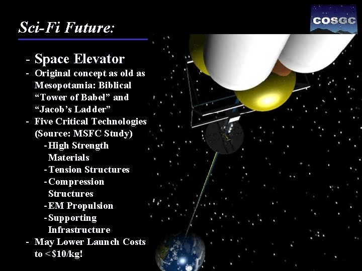 Sci-Fi Future: - Space Elevator - Original concept as old as Mesopotamia: Biblical “Tower