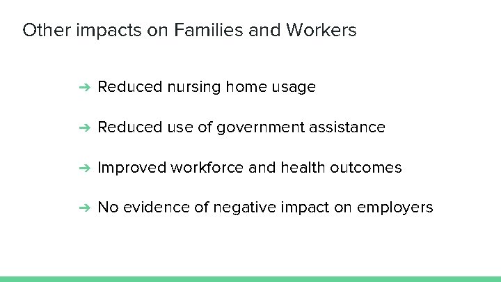 Other impacts on Families and Workers ➔ Reduced nursing home usage ➔ Reduced use