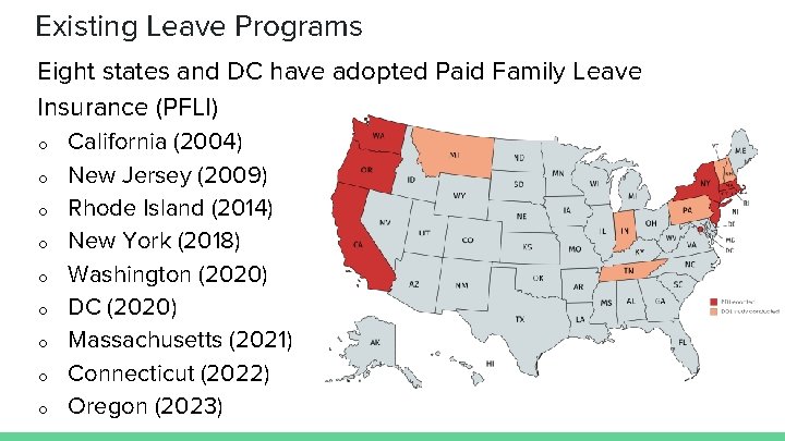 Existing Leave Programs Eight states and DC have adopted Paid Family Leave Insurance (PFLI)