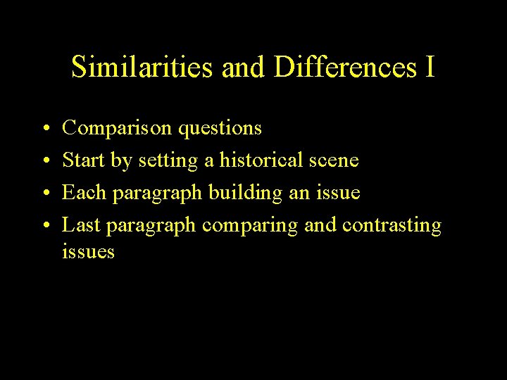 Similarities and Differences I • • Comparison questions Start by setting a historical scene