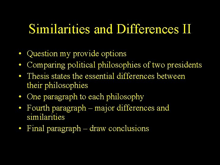 Similarities and Differences II • Question my provide options • Comparing political philosophies of