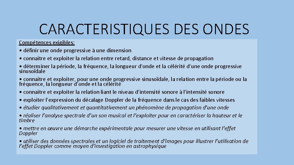 CARACTERISTIQUES DES ONDES Compétences exigibles: • définir une onde progressive à une dimension •