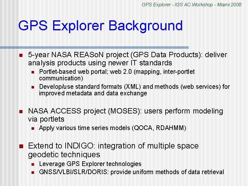 GPS Explorer - IGS AC Workshop - Miami 2008 GPS Explorer Background n 5