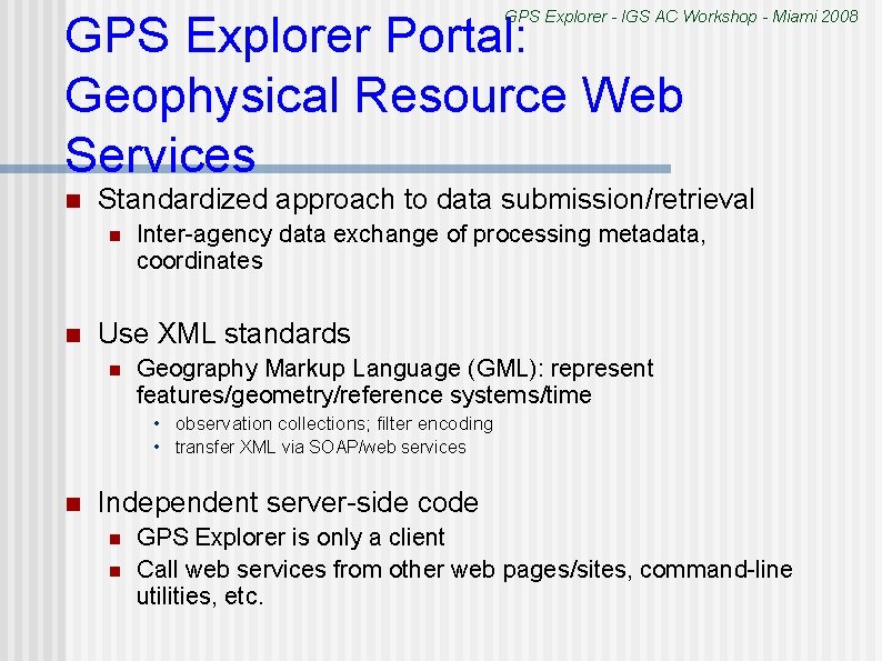 GPS Explorer Portal: Geophysical Resource Web Services GPS Explorer - IGS AC Workshop -