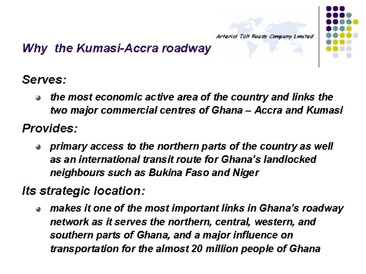 Why the Kumasi-Accra roadway Serves: the most economic active area of the country and Why the Kumasi-Accra roadway Serves: the most economic active area of the country and