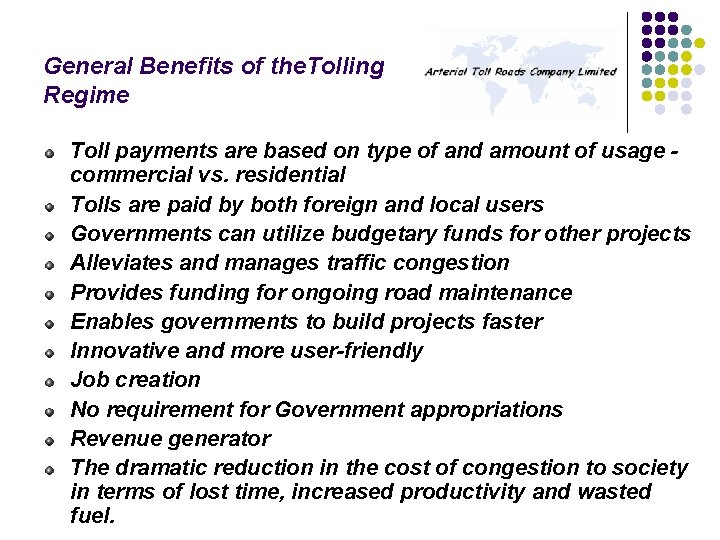 General Benefits of the. Tolling Regime Toll payments are based on type of and General Benefits of the. Tolling Regime Toll payments are based on type of and