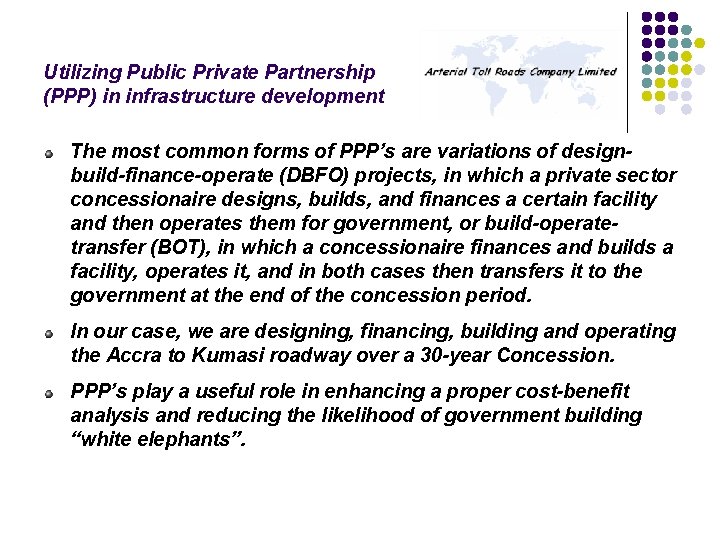 Utilizing Public Private Partnership (PPP) in infrastructure development The most common forms of PPP’s Utilizing Public Private Partnership (PPP) in infrastructure development The most common forms of PPP’s