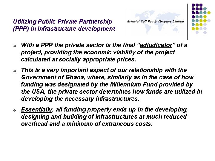 Utilizing Public Private Partnership (PPP) in infrastructure development With a PPP the private sector Utilizing Public Private Partnership (PPP) in infrastructure development With a PPP the private sector