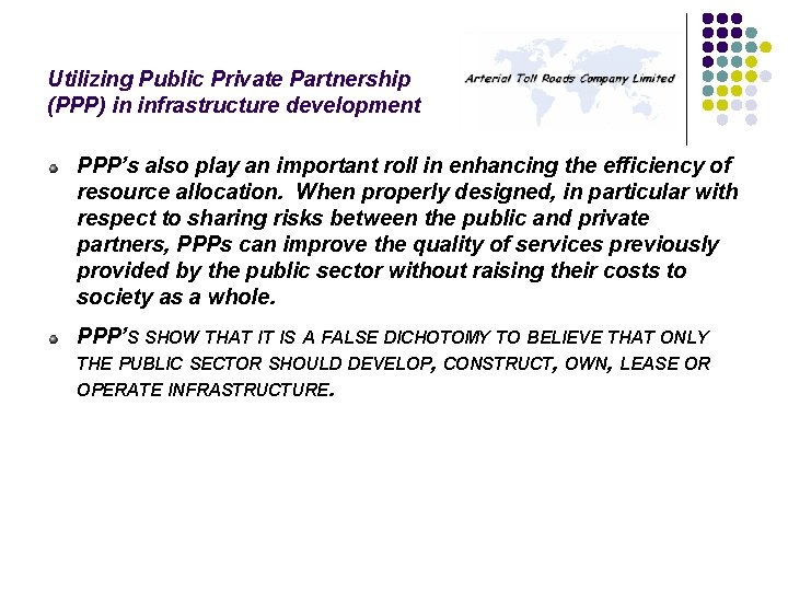 Utilizing Public Private Partnership (PPP) in infrastructure development PPP’s also play an important roll