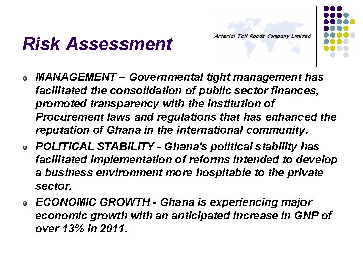 Risk Assessment MANAGEMENT – Governmental tight management has facilitated the consolidation of public sector